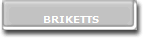 BRIKETTS