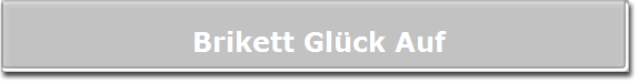 Brikett Glck Auf