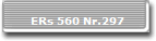 ERs 560 Nr.297